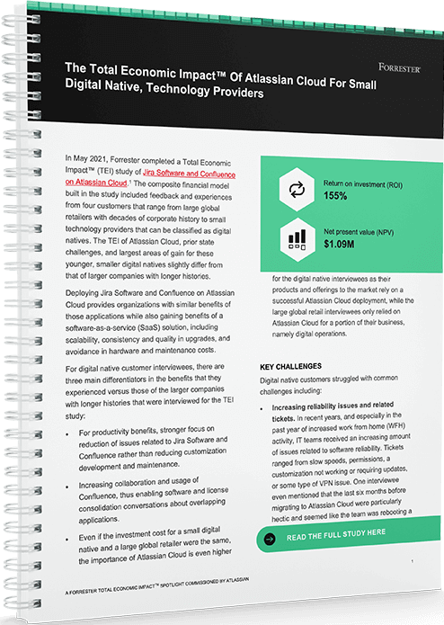 	 Forrester study: The TEI of Atlassian Cloud for small digital native technology providers