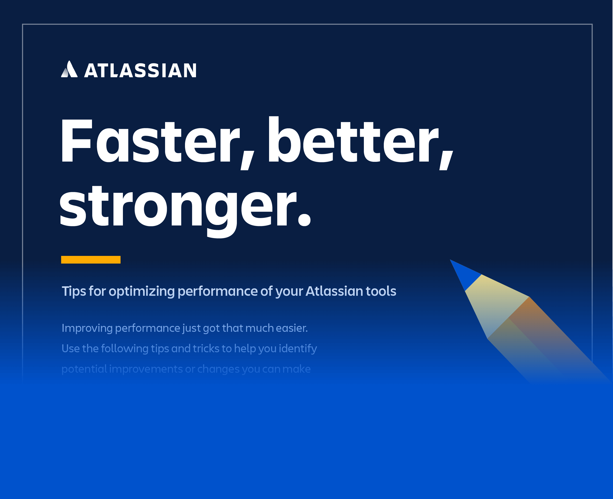 Faster, better, stronger