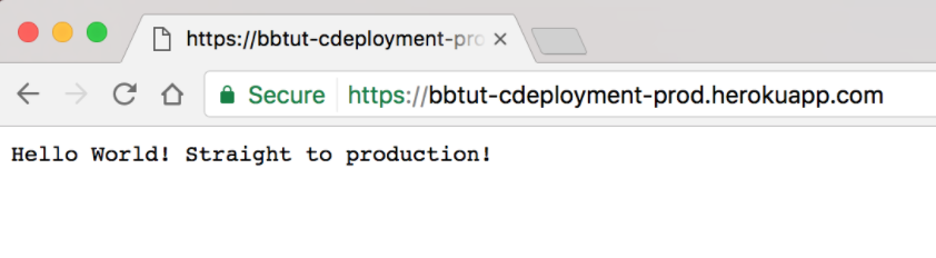 Updated homepage message to confirm it's been deployed to production "Hello World! Straight to production!"