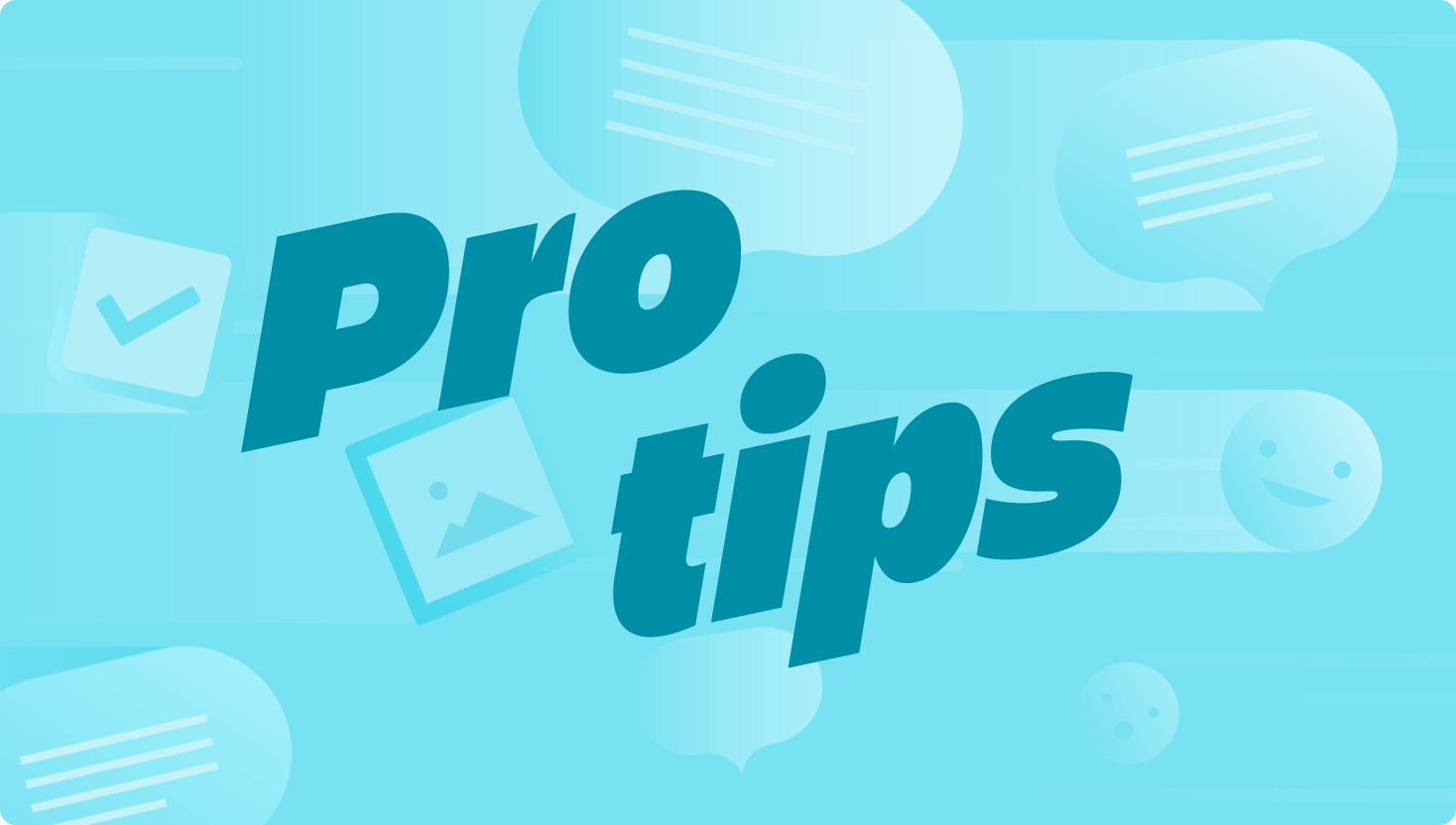 Ilustração mostrando comentários, campos de seleção, fotos e emojis passando voando, com as palavras "pro tip" em destaque.