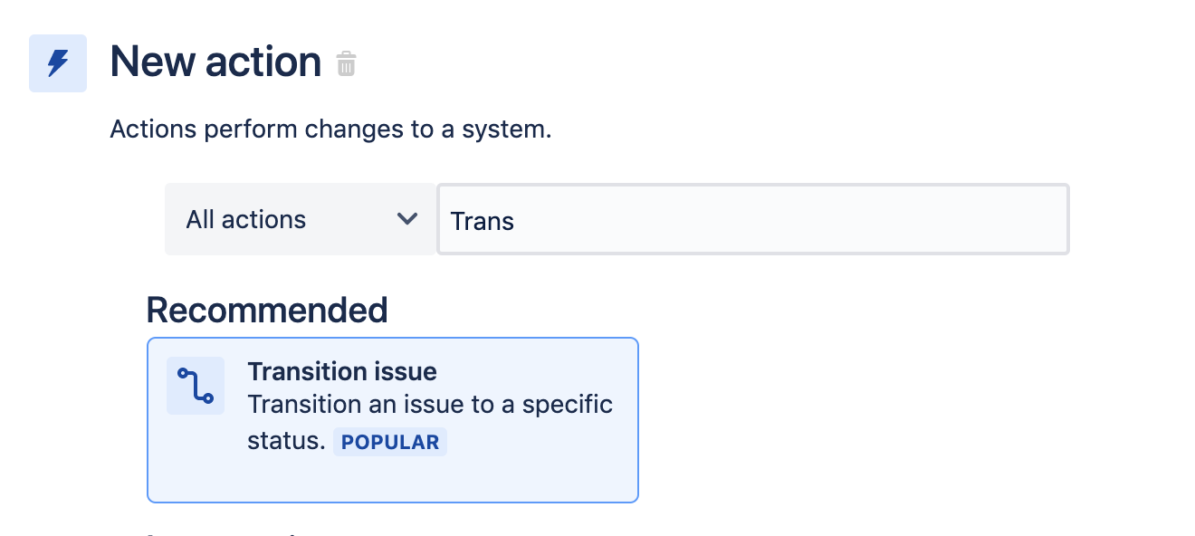 Nuova azione. Le azioni eseguono modifiche a un sistema. "Trans" selezionato in "All actions" (Tutte le azioni). Transition issue (Esegui transizione del ticket): transizione di un ticket a uno stato specifico