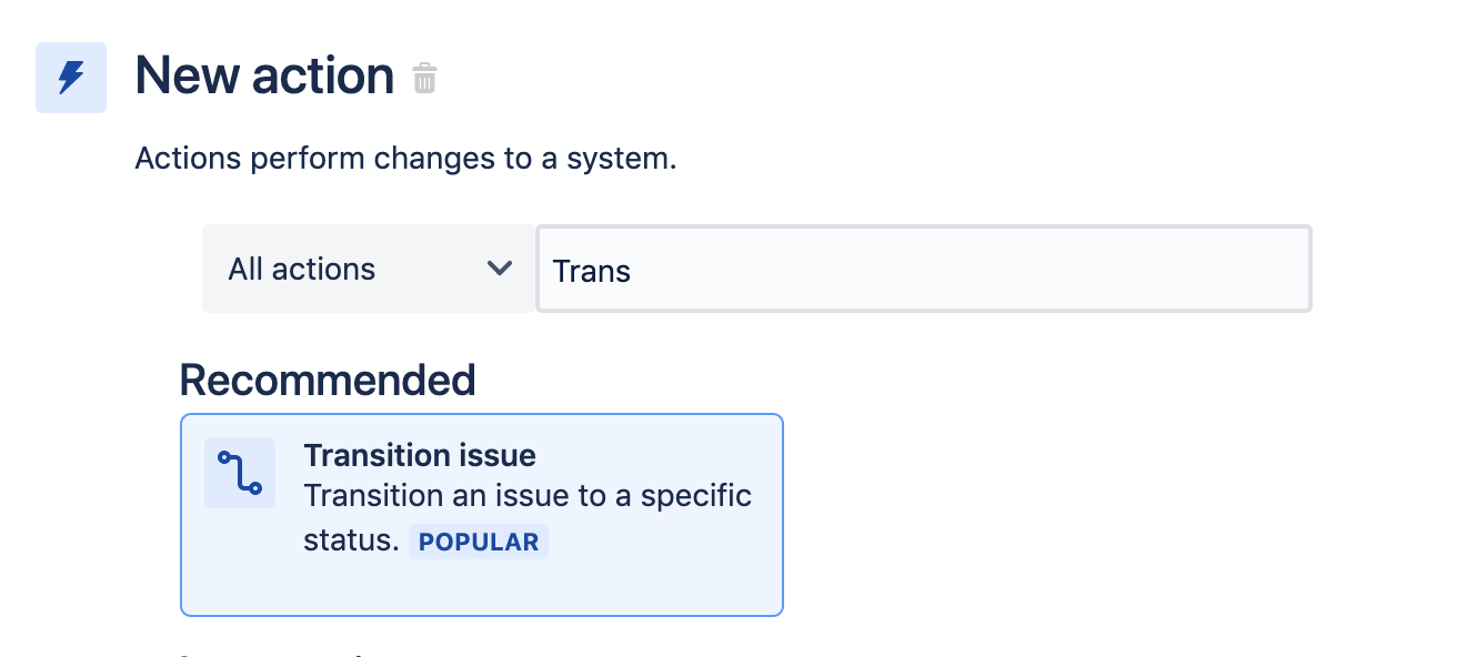 New action. Actions perform changes to a system. "Trans" selected under "All actions". Transition issue: transition an issue to a specific status