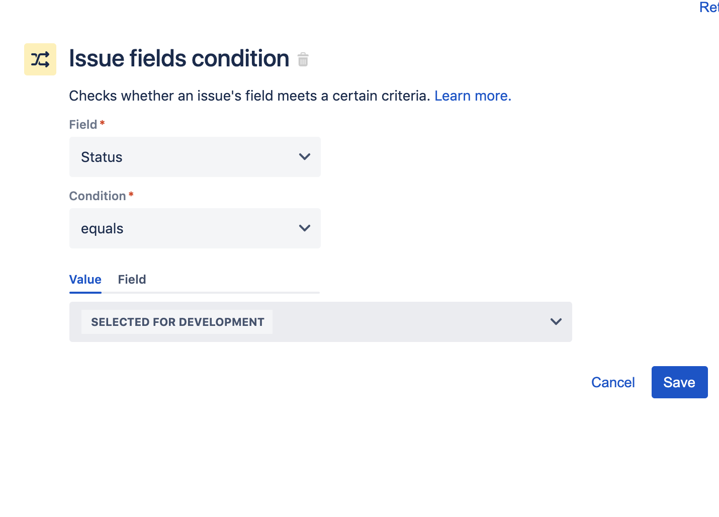 Condizione campi ticket. Controlla se se il campo di un ticket soddisfa un determinato criterio. Field (Campo): Status (Stato); Condition (Condizione): equals (uguale a); Value (Valore): "selected for development" (selezionato per lo sviluppo)