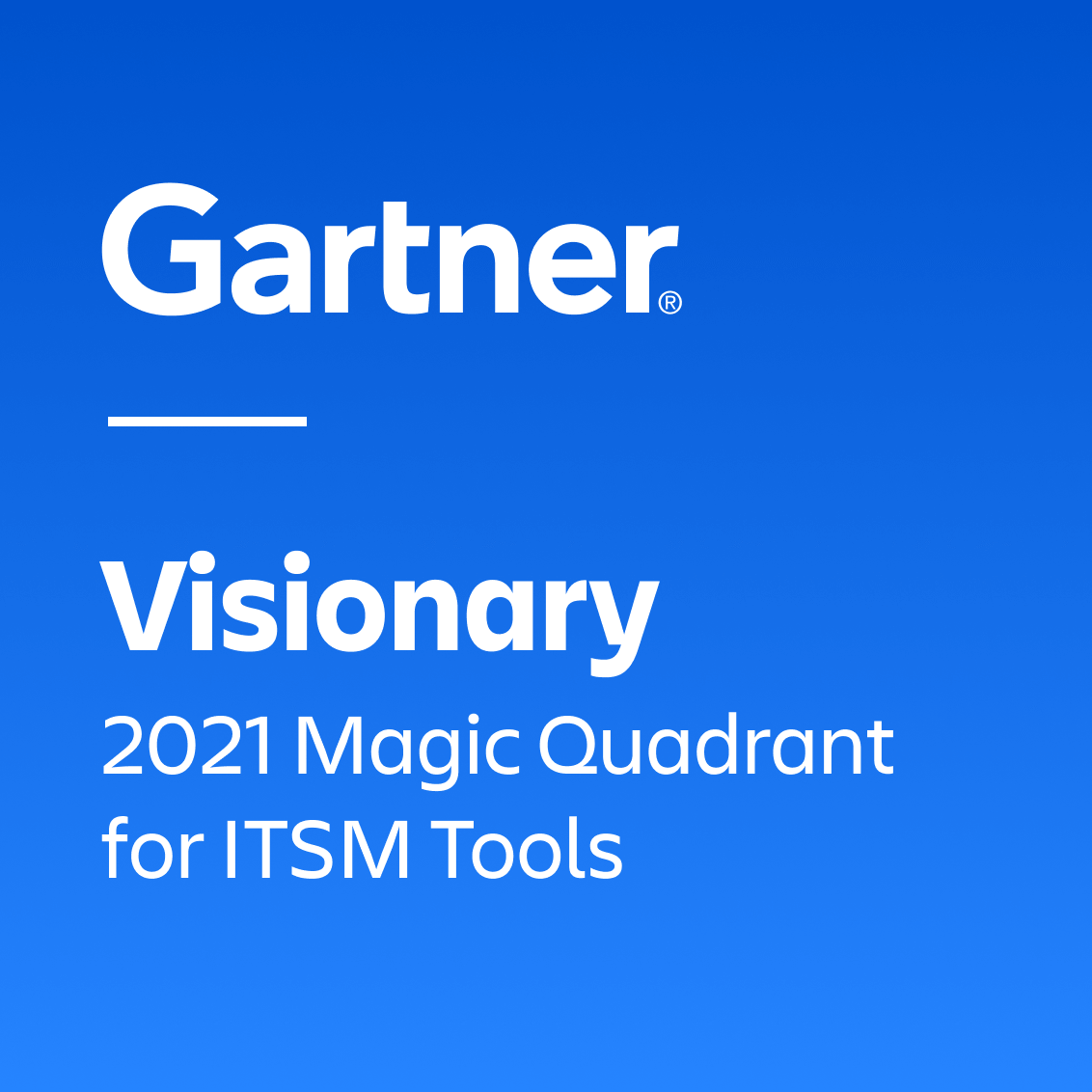 Gartner Visionary 2021 Magic Quadrant for ITSM tools