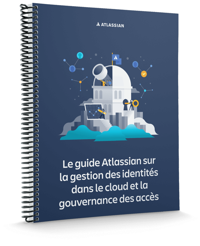 Le guide Atlassian sur la gestion des identités dans le cloud et la gouvernance des accès